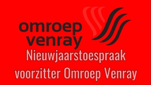 Nieuwjaarstoespraak Voorzitter Omroep Venray