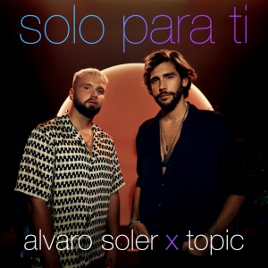 Alvaro Soler X Topic