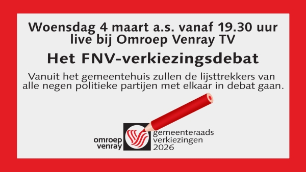 FNV-verkiezingsdebat woensdag 4 maart vanaf 19:30 live te volgen bij Omroep Venray