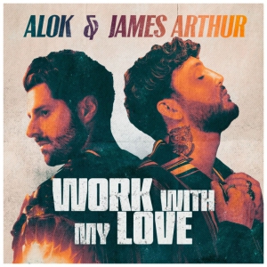 Alok &amp; James Arthur